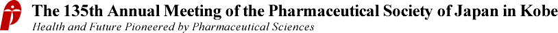135th Annual Meeting of the Pharmaceutical Society of Japan in Kobe  March 25, 26, 27, 28, 2015
