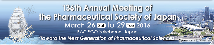 136th Annual Meeting of the Pharmaceutical Society of Japan Date:March 26 (Sat) to 29 (Tue) 2016 Venue:PACIFICO Yokohama, Japan Theme:“Toward the Next Generation of Pharmaceutical Sciences”
